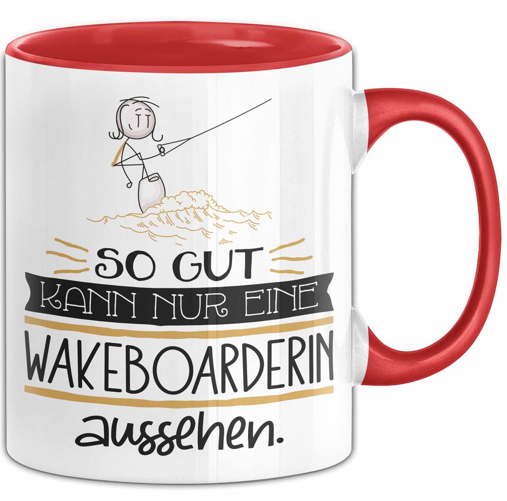 Wakeboarderin Geschenk Tasse So Gut Kann Nur Eine Wakeboarderin Aussehen Geschenkidee Geburtstag Weihnachten Lustig (Rot)
