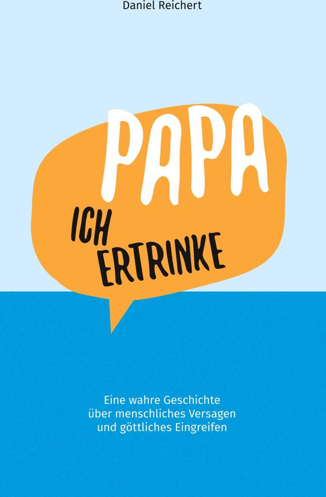 Papa, ich ertrinke