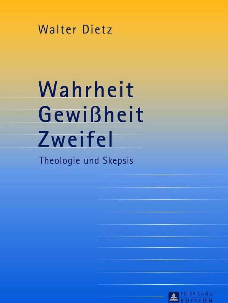 Wahrheit - Gewißheit - Zweifel
