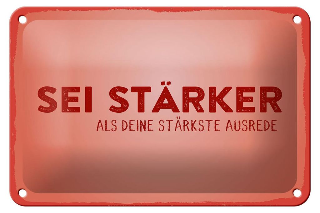 Blechschild Spruch 12x18 cm Sei stärker als deine Ausrede Rotes Deko Schild