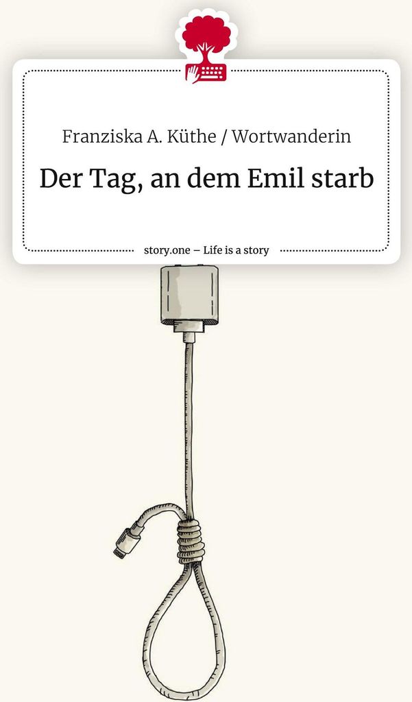 Der Tag, an dem Emil starb. Life is a Story - story.one