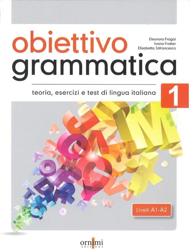 Obiettivo Grammatica 1 A1-A2 - Manuel d'exercices d'italien essentiels