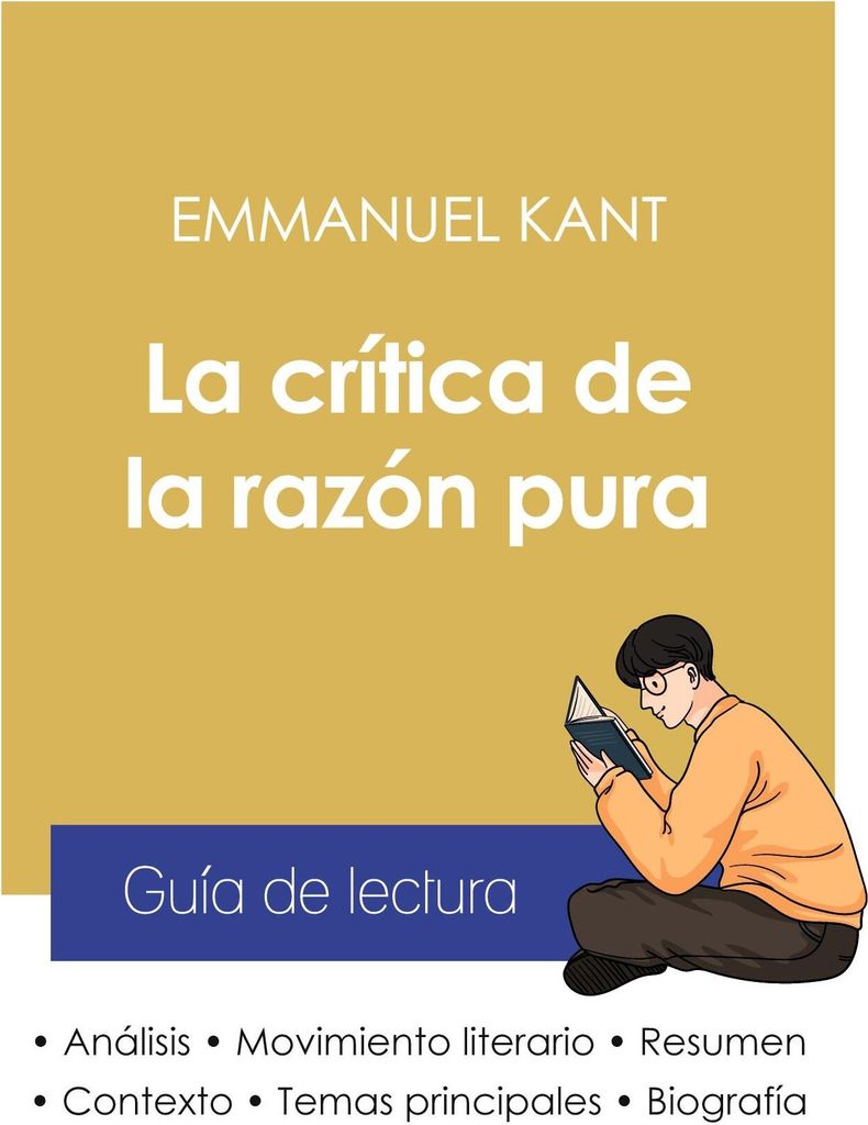 Guía de lectura La crítica de la razón pura de Emmanuel Kant (análisis literario de referencia y resumen completo)
