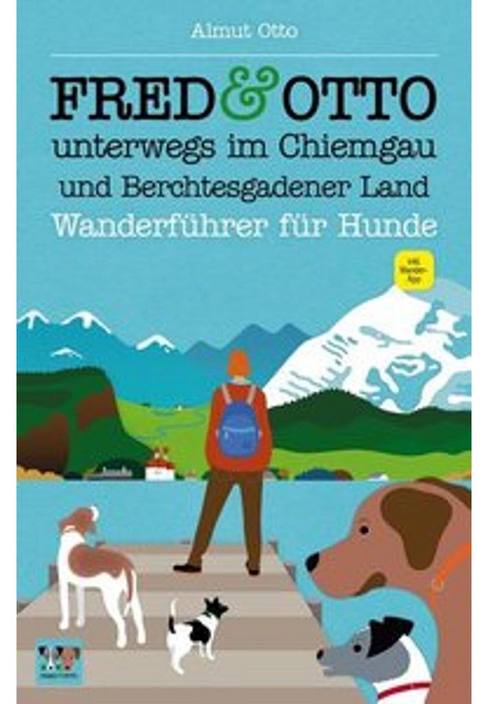 FRED & OTTO unterwegs im Chiemgau und Berchtesgadener Land