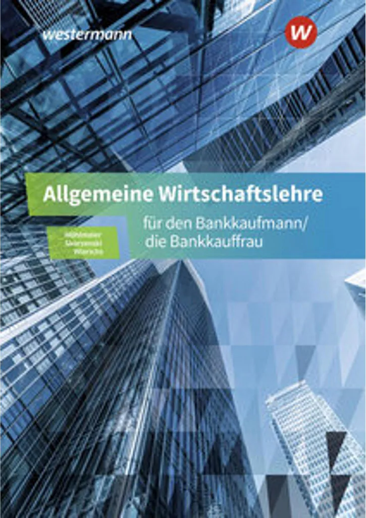 Allgemeine Wirtschaftslehre für den Bankkaufmann : Manuel de référence