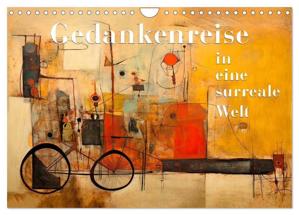 Gedankenreise in eine surreale Welt (Wandkalender 2027 DIN A4 quer), CALVENDO Monatskalender