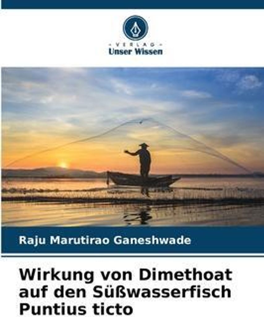 Wirkung von Dimethoat auf den Süßwasserfisch Puntius ticto