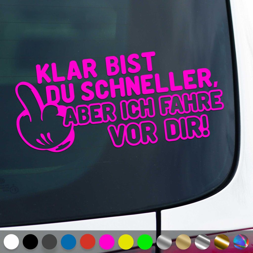 PantherPixel Klar Bist Du Schneller Aufkleber Aber Ich Fahr Vor Dir Sticker Auto Geschenkidee Farbe Neon-Pink
