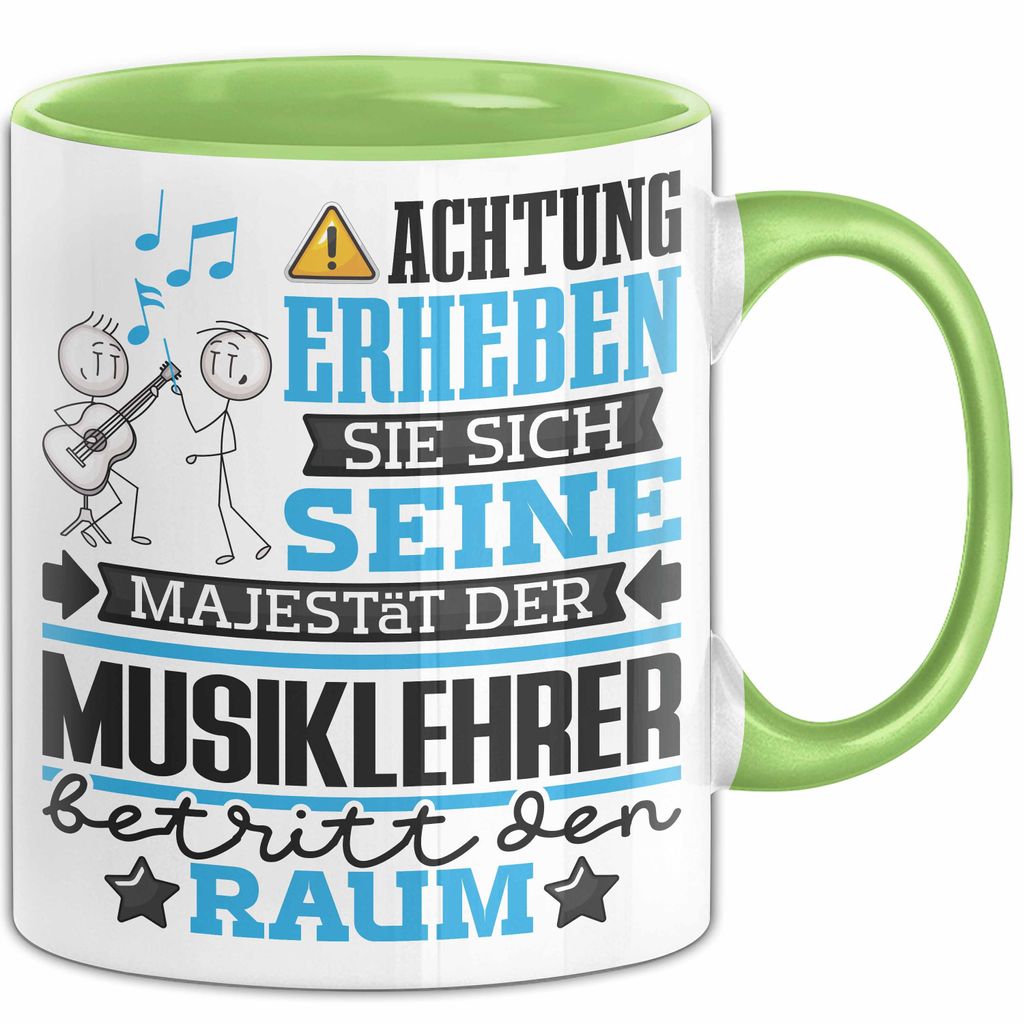 Musiklehrer Geschenk Tasse Lustiger Spruch Erheben Sie Sich Der Musiklehrer Betritt den Raum (Grün)