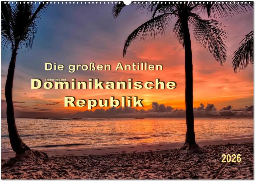 Die großen Antillen - Dominikanische Republik (Wandkalender 2026 DIN A2 quer), CALVENDO Monatskalender