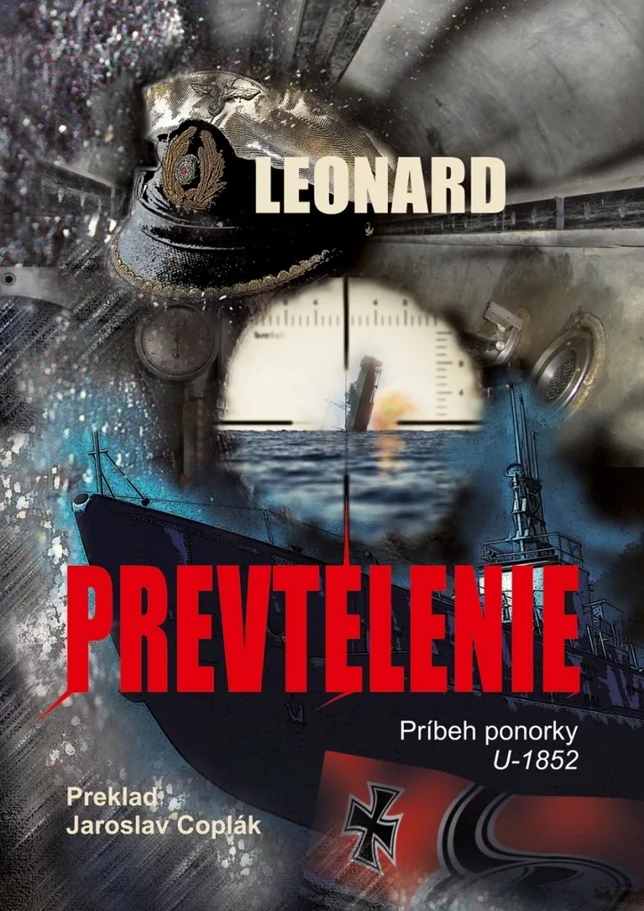 Prevtelenie - U-1852 : Récit détaillé du sous-marin de Leonard Zagórski