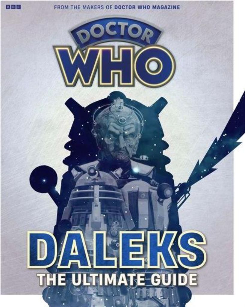 Doctor Who: Daleks - The Ultimate Guide