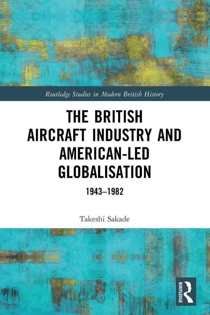 The British Aircraft Industry and American-led Globalisation