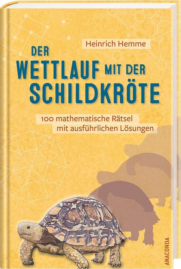 Der Wettlauf mit der Schildkröte. 100 mathematische Rätsel mit ausführlichen Lösungen