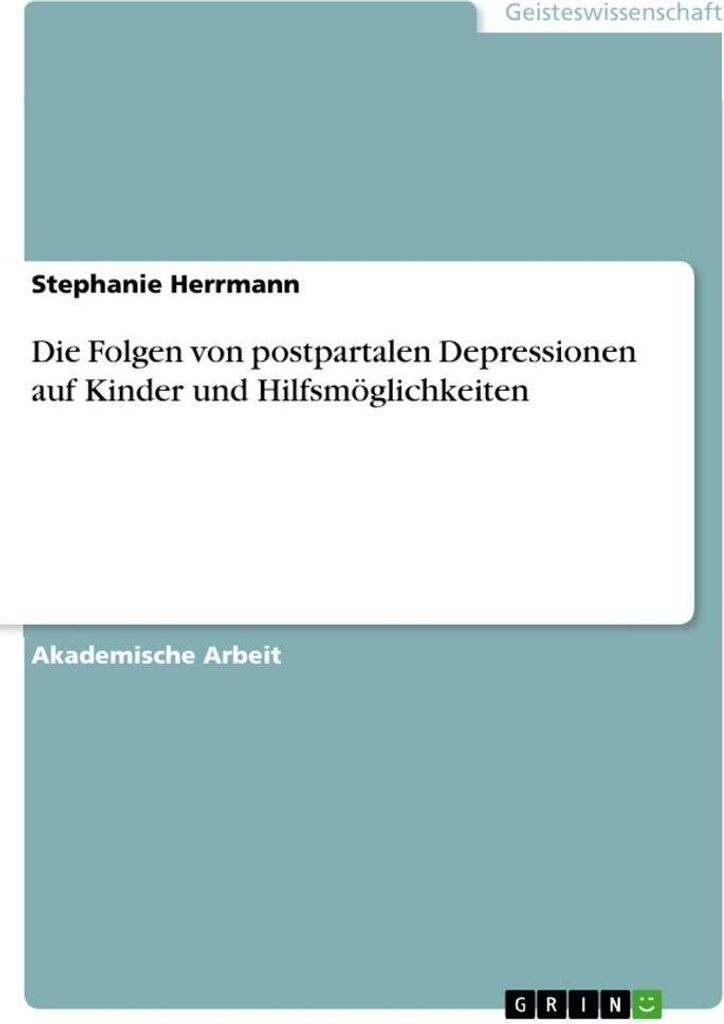Die Folgen von postpartalen Depressionen auf Kinder und Hilfsmöglichkeiten