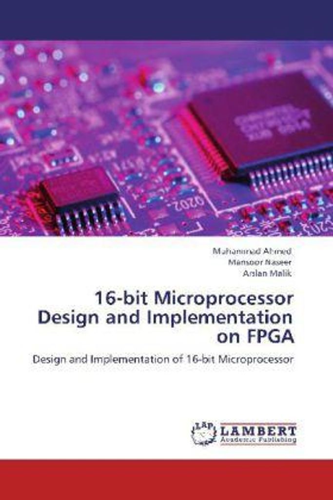 Ahmed, M: 16-bit Microprocessor Design and Implementation on