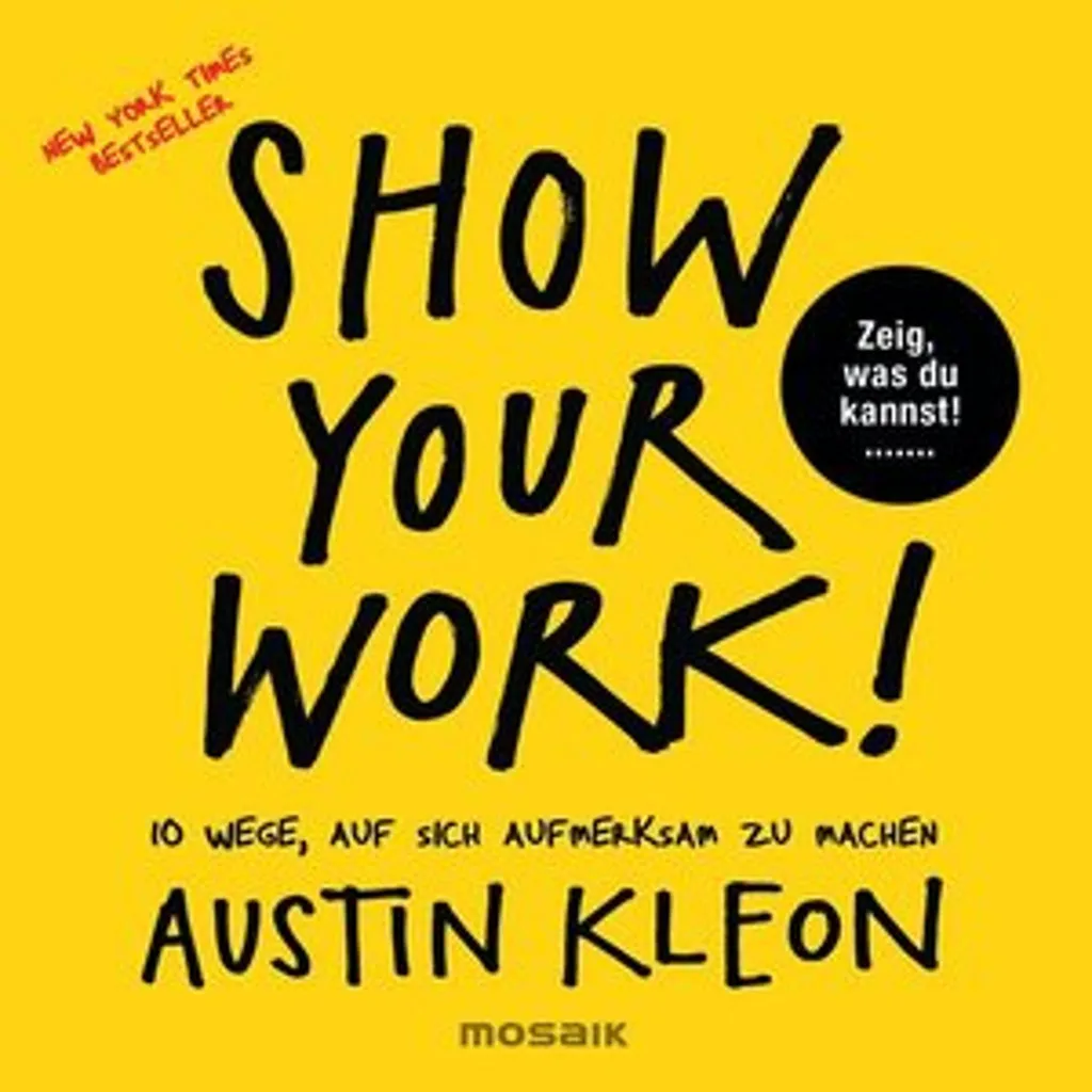 Show Your Work! : Livre Illustré pour Apprendre à Exposer ses Projets