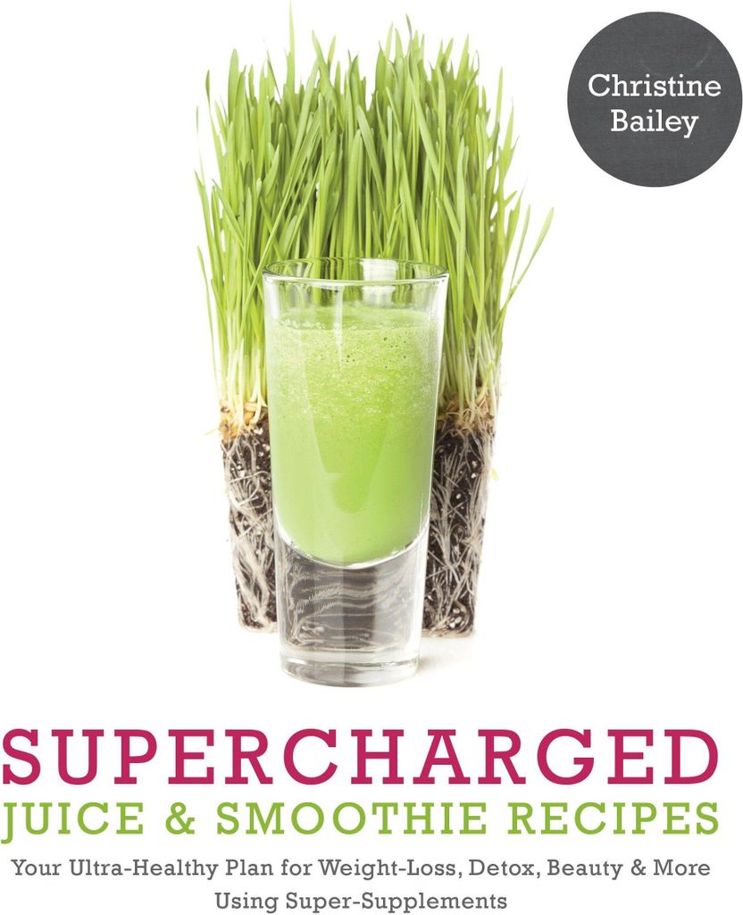 Supercharged Juice & Smoothie Recipes