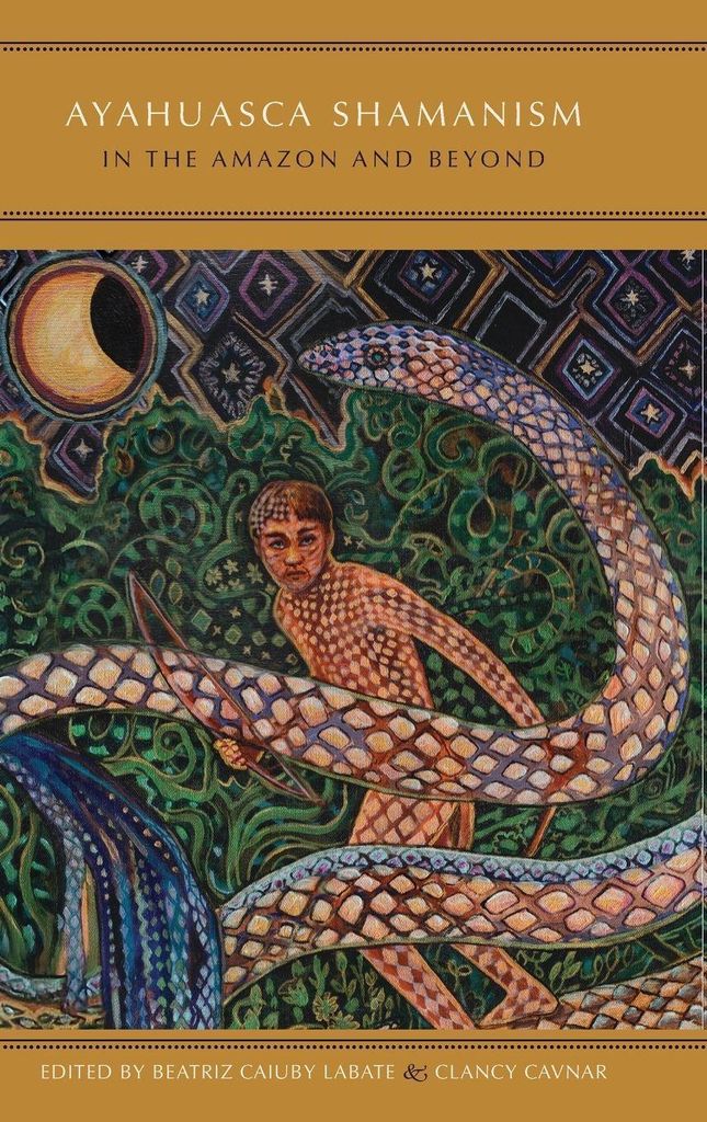 Ayahuasca Shamanism in the Amazon and Beyond