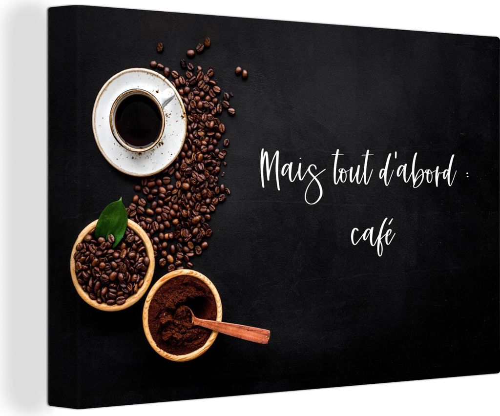 OneMillionCanvasses - Leinwandbilder - 140x90 cm, Sprichwörter - Kaffee - Mais tout d'abord café - Zitate, Wandbilder Kunstdruck Wanddekoration...