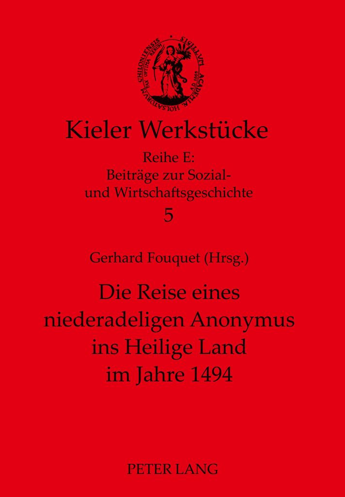 Die Reise eines niederadeligen Anonymus ins Heilige Land im Jahre 1494