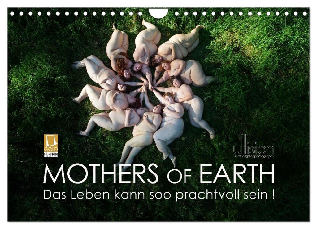 Mothers of Earth, das Leben kann soo prachtvoll sein (Wandkalender 2027 DIN A4 quer), CALVENDO Monatskalender