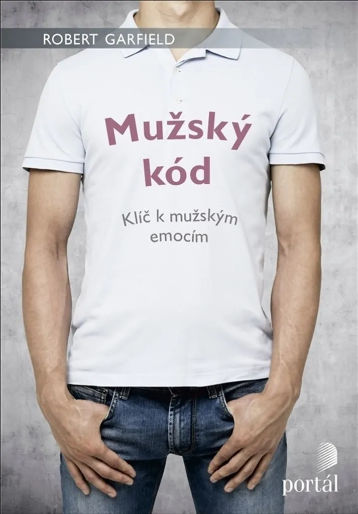 Mužský kód : Clé des émotions masculines, méthodes de Garfield Robert