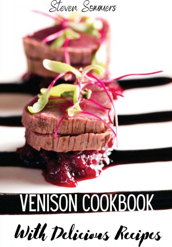 Venison Cookbook With Delicious Recipes