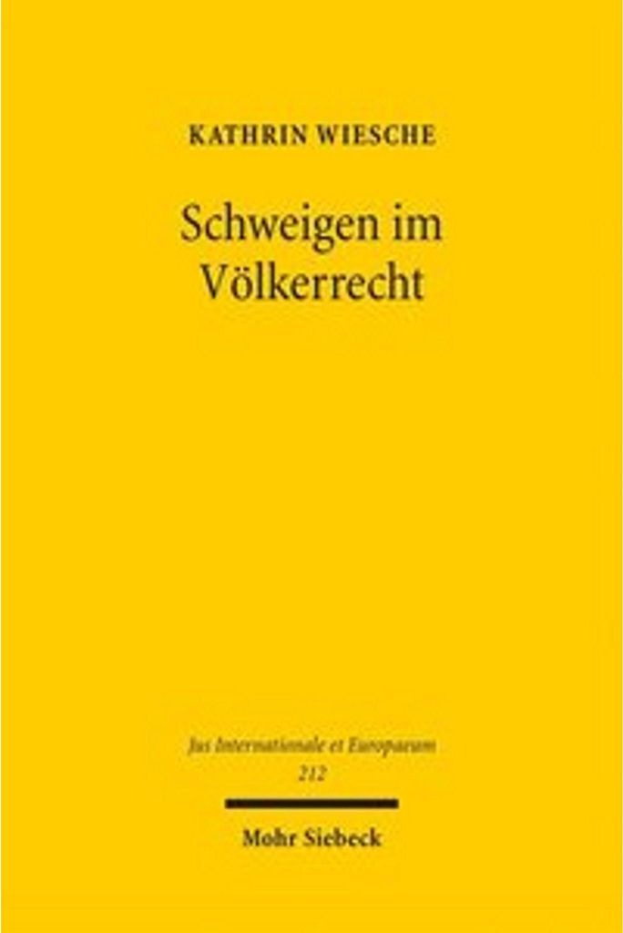 Schweigen im Völkerrecht von Kathrin Wiesche – Umfassender Überblick über ein wenig beleuchtetes Thema