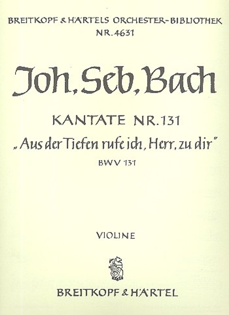 Aus der Tiefe rufe ich, Herr Kantate Nr. 131, BWV 131 Violine (nur 1 Viol.Sti.besetzt!!)