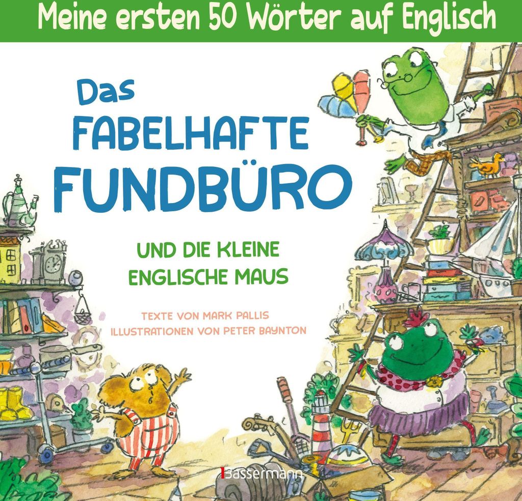 Das fabelhafte Fundbüro und die kleine englische Maus - ein zweisprachiges Bilderbuch (Deutsch/Englisch). Ab 3