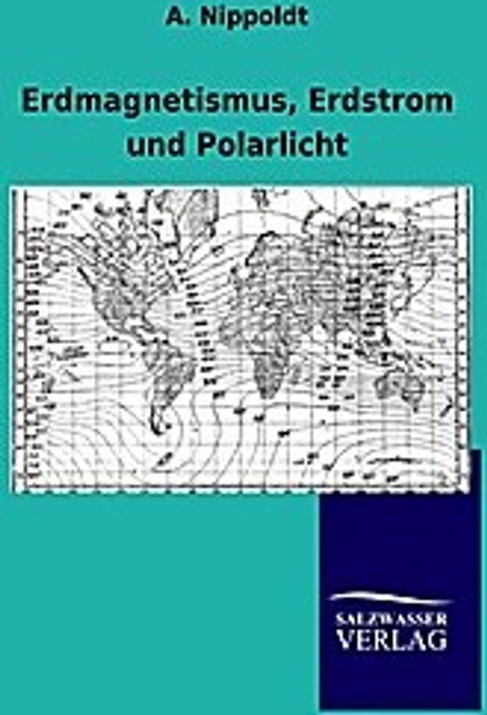 Erdmagnetismus, Erdstrom und Polarlicht