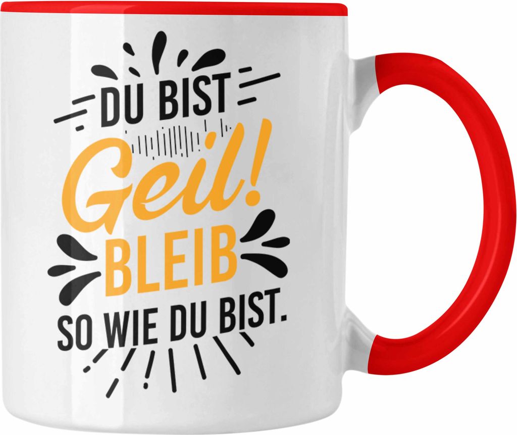 Trendation - Tasse Dankeschön Abschiedsgeschenk Kaffeetasse zum Abschied Kollege Du Bist Geil Bleib So Wie Du Bist (Rot)