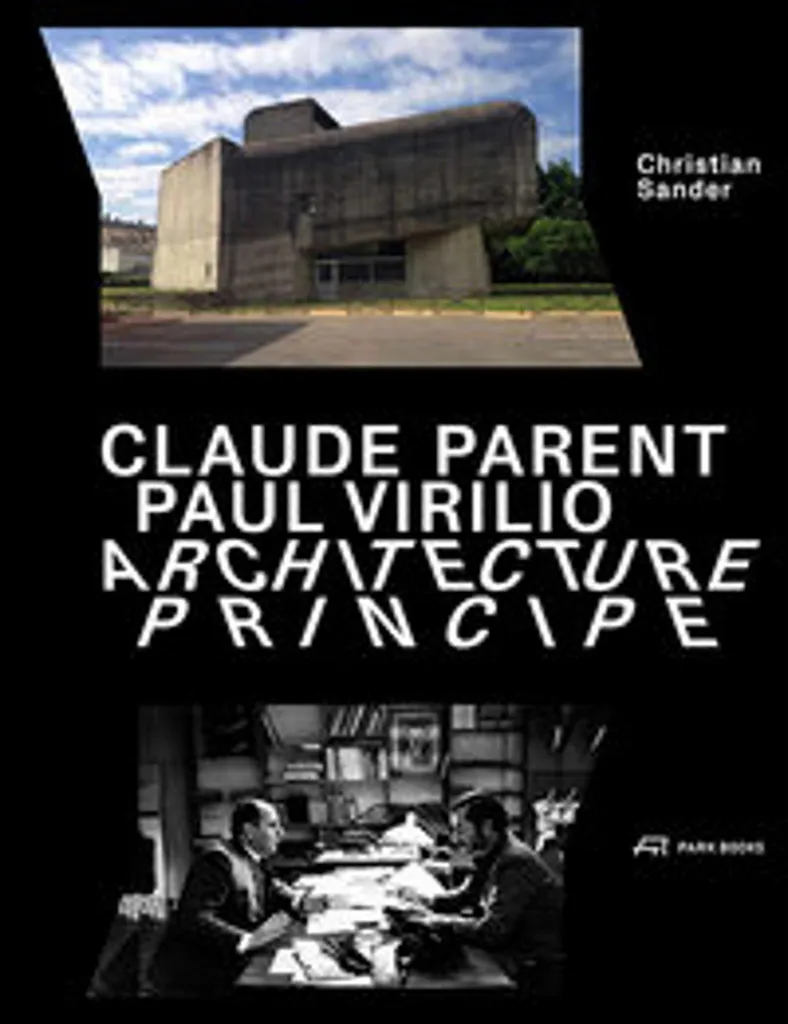 Claude Parent & Paul Virilio Architecture Principe - Édition de Référence - 2