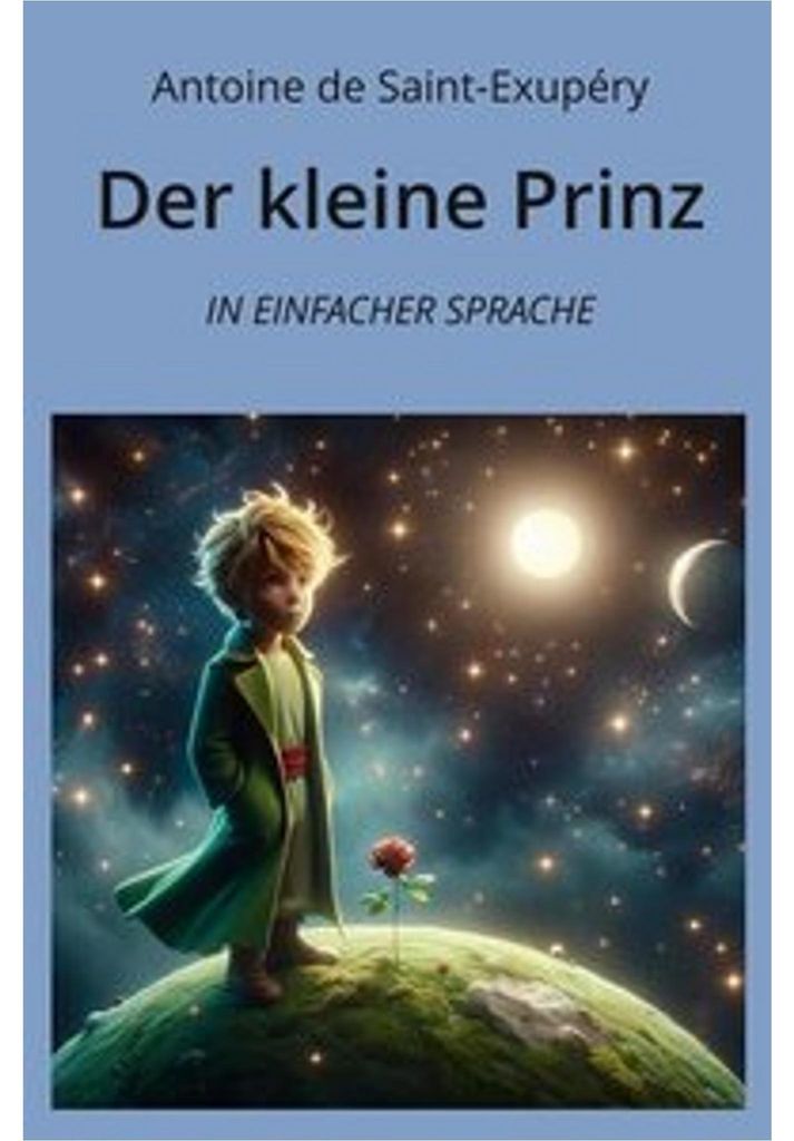 Der kleine Prinz: In Einfacher Sprache
