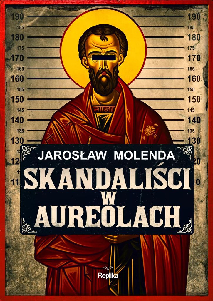 Skandaliści w aureolach - Jarosław Molenda (Literatur, Tatsachenliteratur, Reportage auf Polnisch)