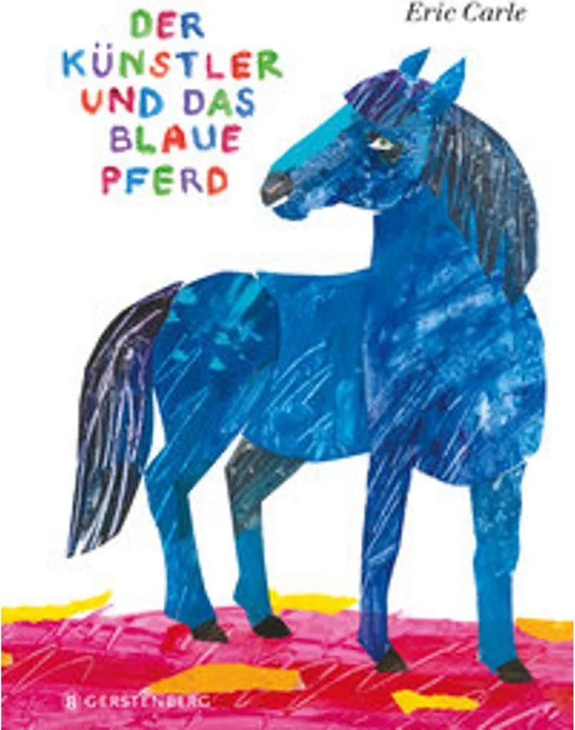 Der Künstler und das blaue Pferd : Libérez l'imagination de votre enfant