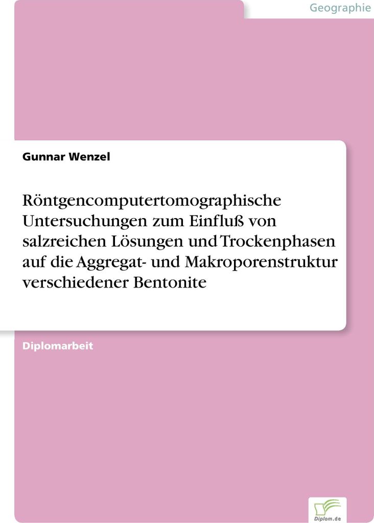 Röntgencomputertomographische Untersuchungen zum Einfluß von salzreichen Lösungen und Trockenphasen auf die Aggregat- und Makroporenstruktur ver...