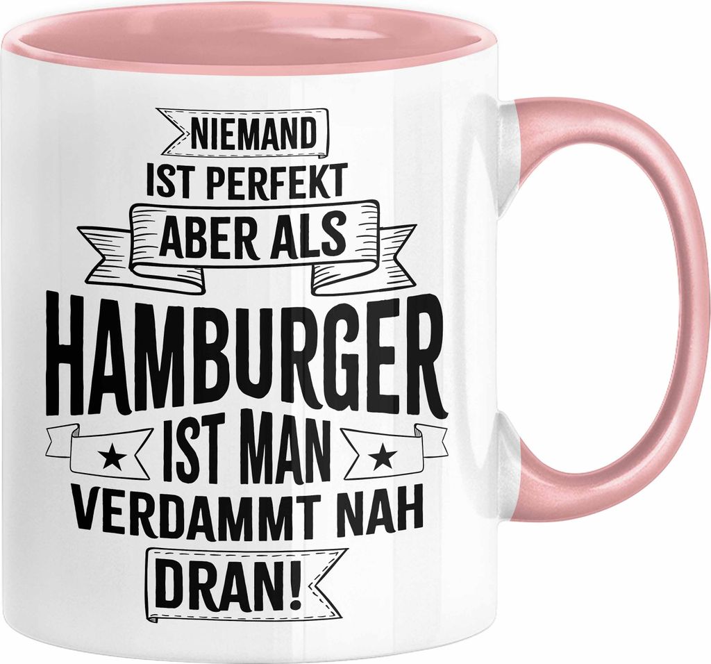 Hamburg Tasse Fan Hamburger Geschenkidee Spruch Niemand Ist Perfekt Aber Als Hamburger Ist Man Verdammt Nah Dran Kaffee-Becher (Rosa)