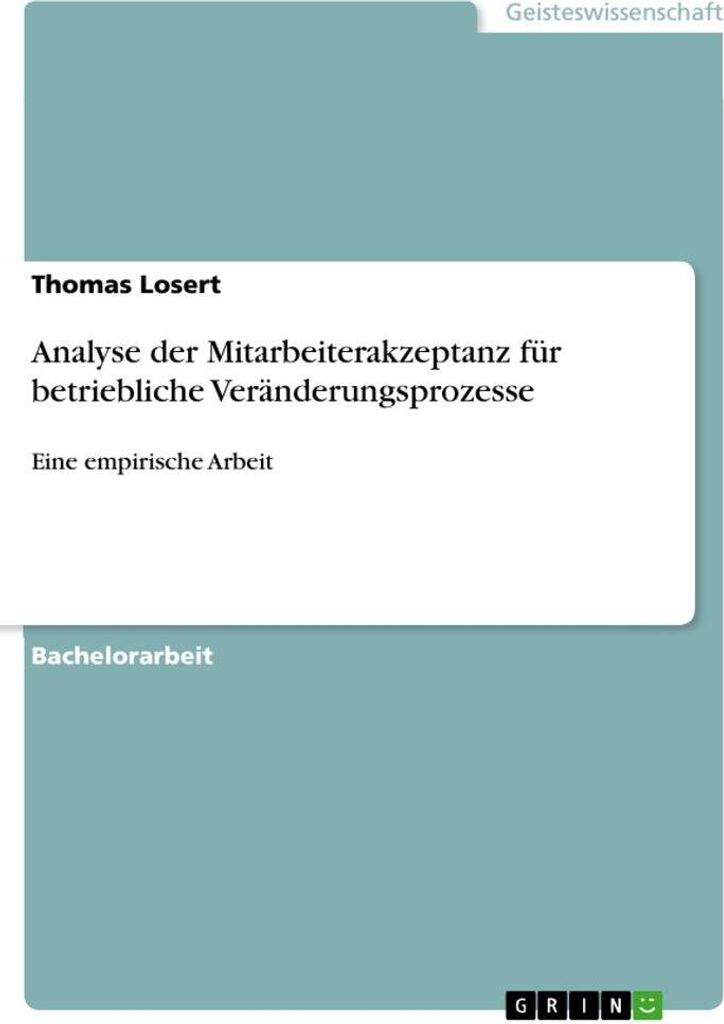 Analyse der Mitarbeiterakzeptanz für betriebliche Veränderungsprozesse