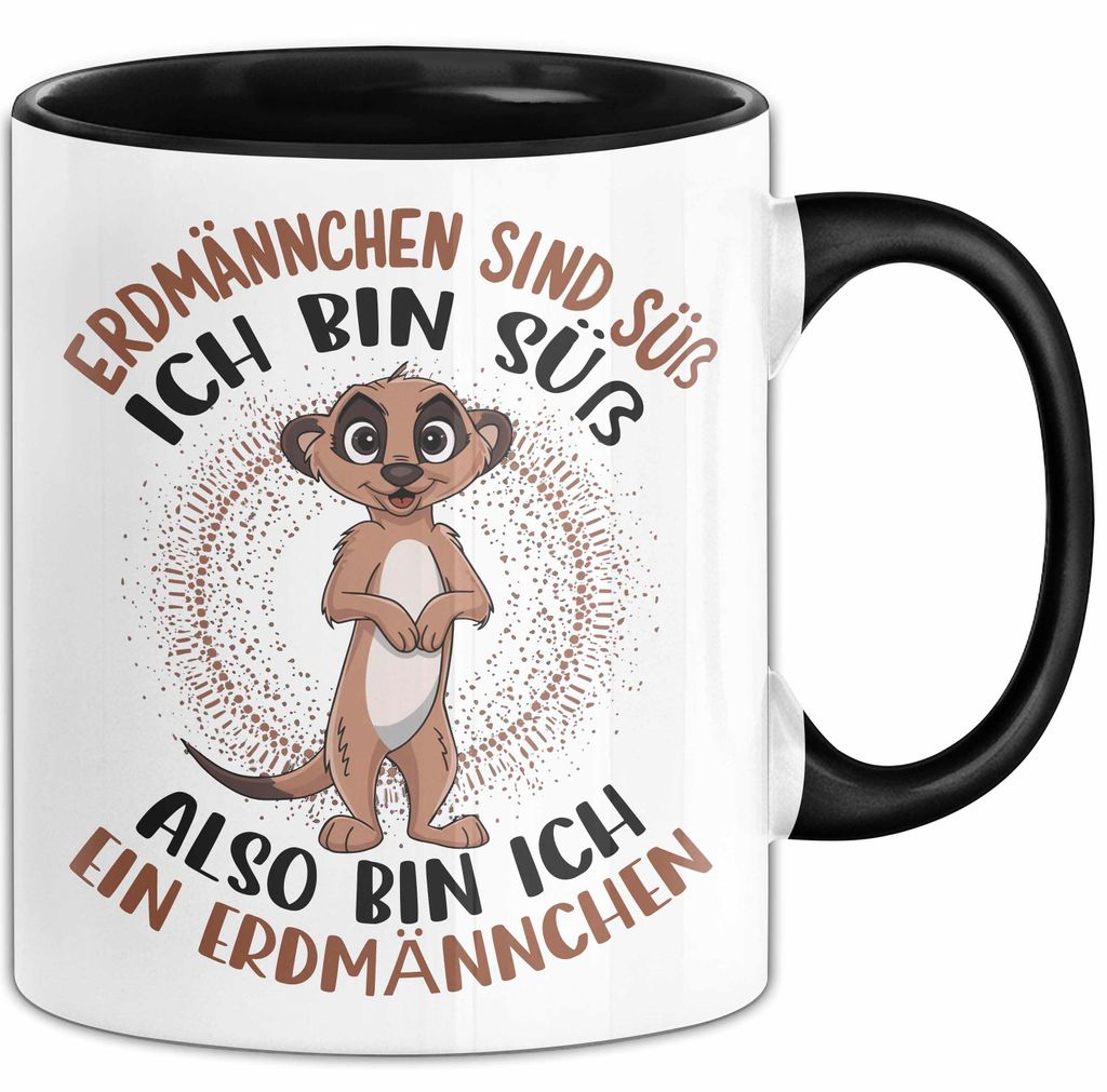 Erdmännchen Tier Tasse Geschenk Lustige Geschenkidee Spruch Erdmännchen Sind Süß (Schwarz)