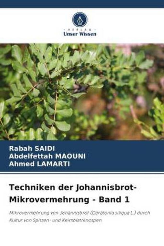 Techniken der Johannisbrot-Mikrovermehrung - Band 1