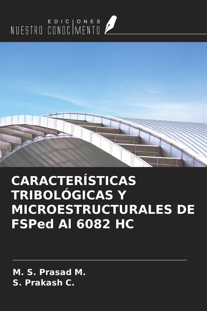 CARACTERÍSTICAS TRIBOLÓGICAS Y MICROESTRUCTURALES DE FSPed Al 6082 HC