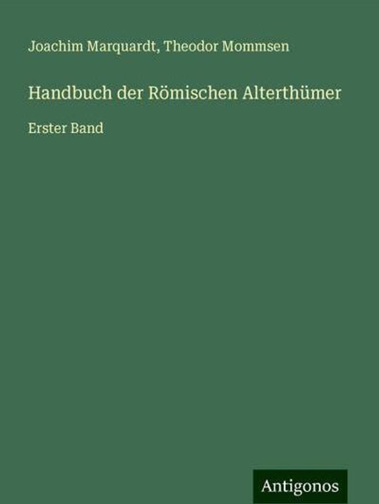 Handbuch der Römischen Alterthümer