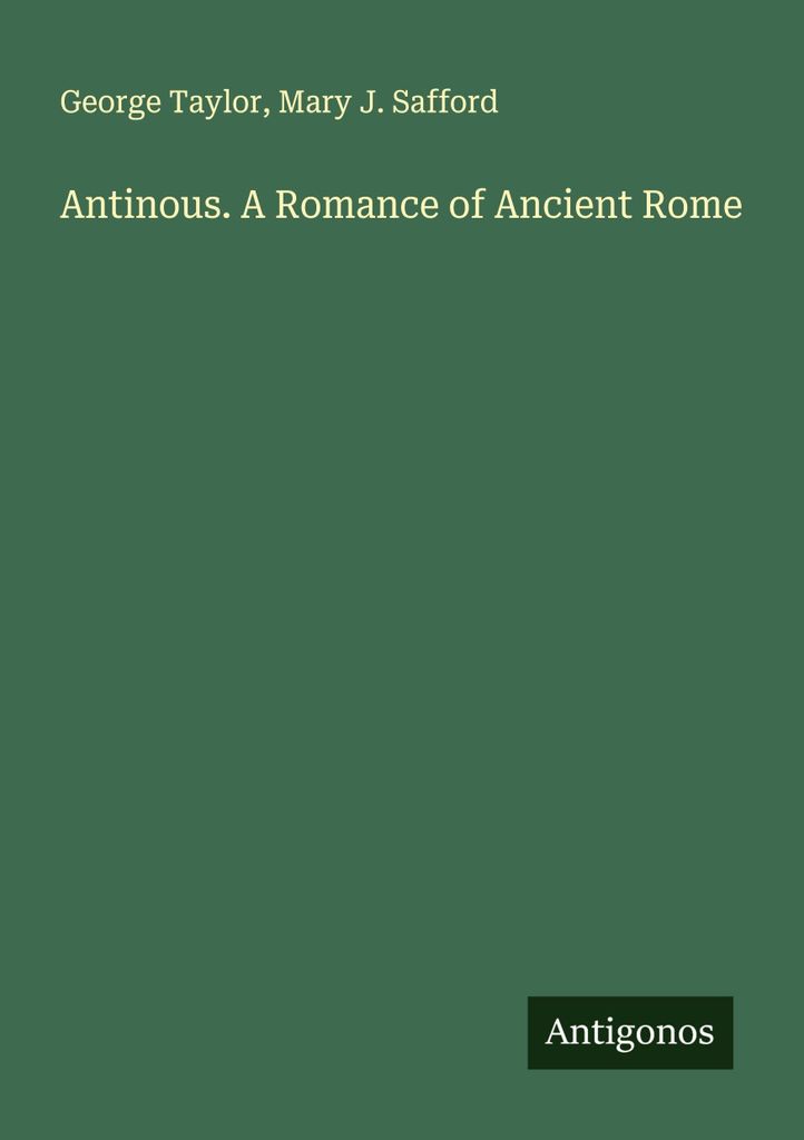 Antinoos. Ein Roman aus dem alten Rom