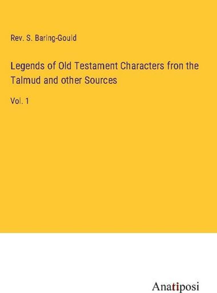 Legends of Old Testament Characters fron the Talmud and other Sources