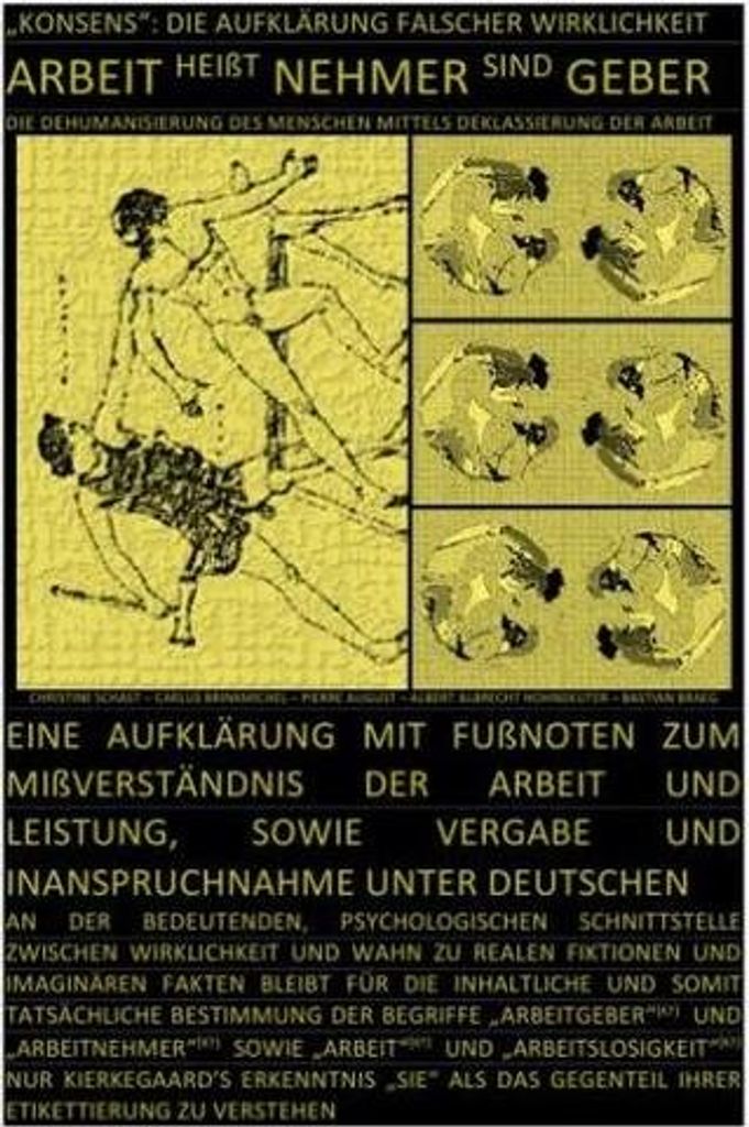 trivium / arbeit (heißt) nehmer (sind) geber - "konsens": die aufklärung falscher wirklichkeit