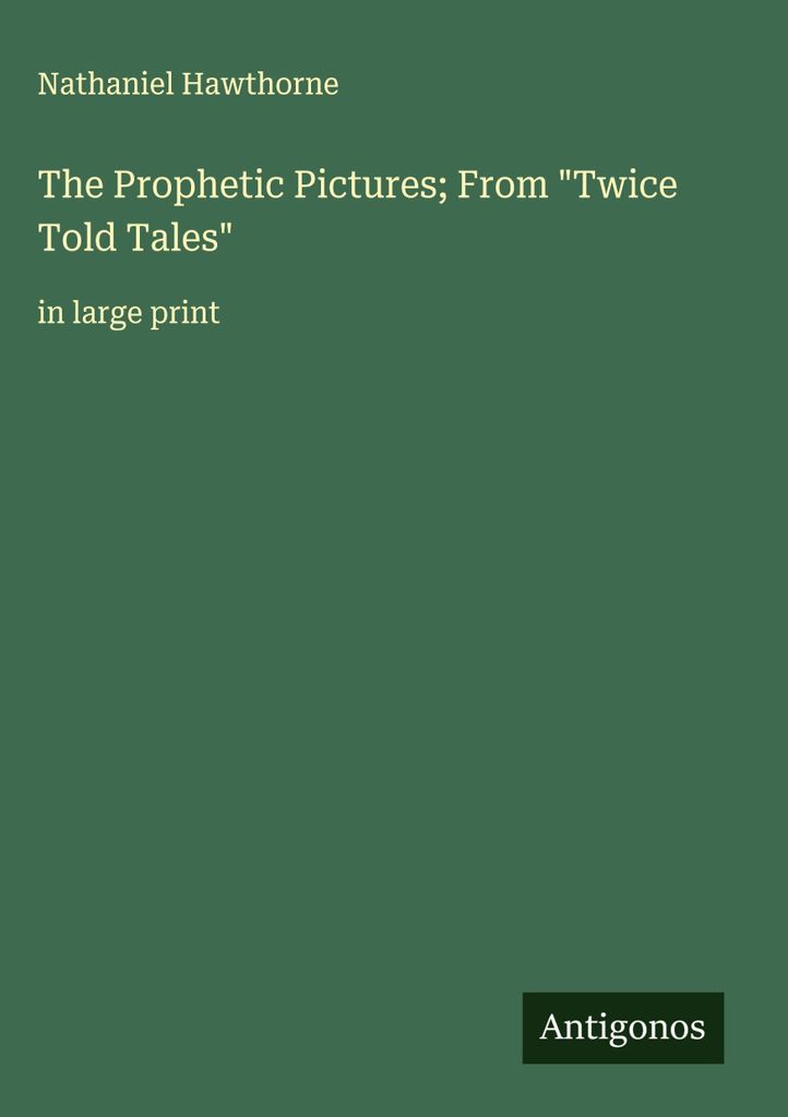 Die prophetischen Bilder aus \Twice Told Tales\""