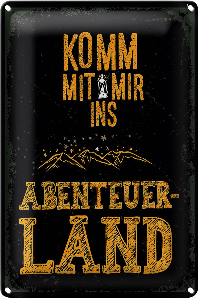 Blechschild Spruch Komm mit mir Abenteuerland schwarz 40x30cm