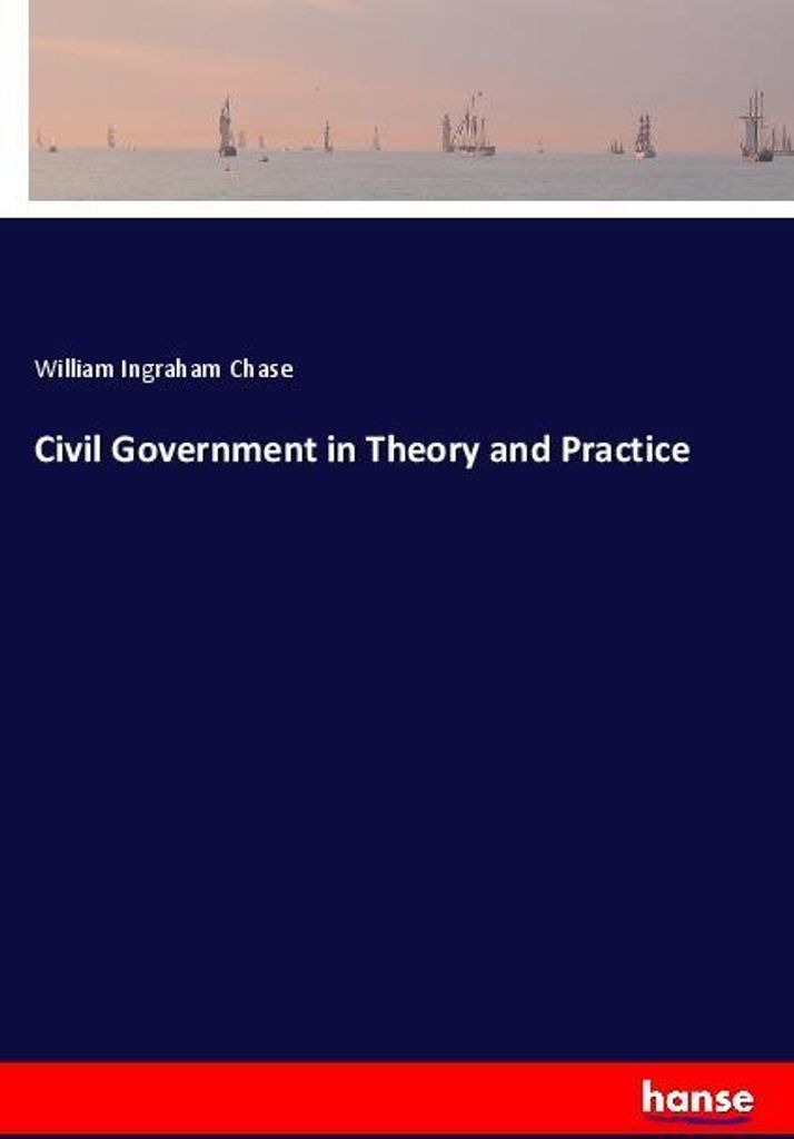 Civil Government in Theory and Practice